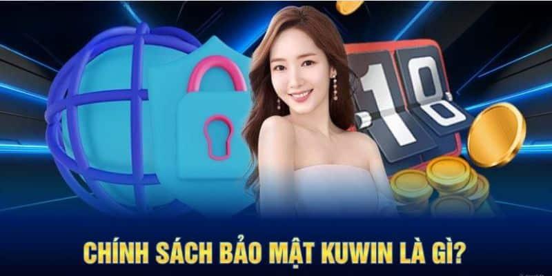 Giới thiệu chính sách bảo mật Kuwin